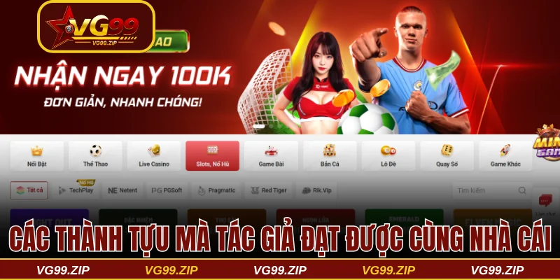 Các thành tựu mà tác giả đạt được cùng nhà cái