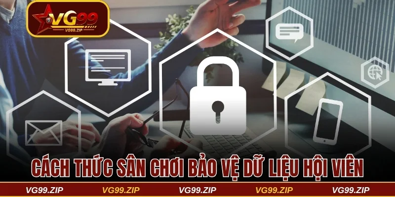 Cách thức sân chơi bảo vệ dữ liệu hội viên