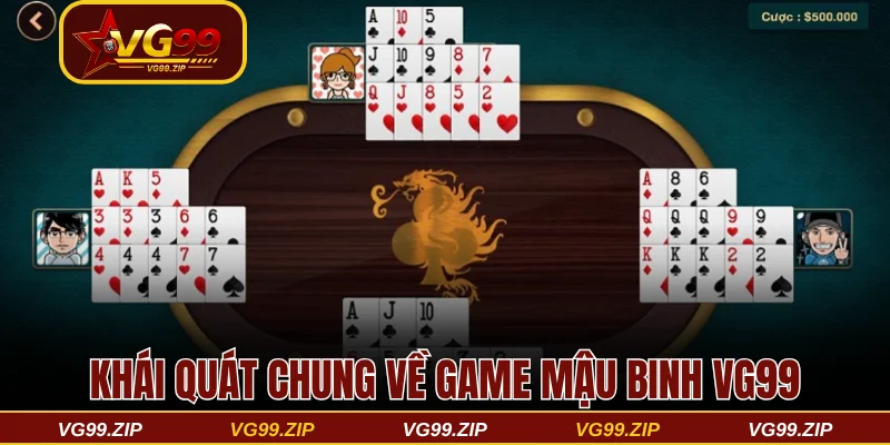 Khái quát chung về game Mậu binh VG99