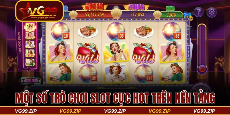 Một số trò chơi slot cực hot trên nền tảng