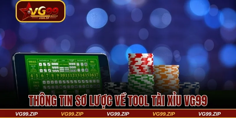 Thông tin sơ lược về tool tài xỉu VG99