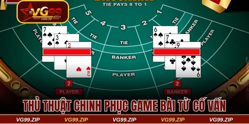 Thủ thuật chinh phục game bài từ cố vấn